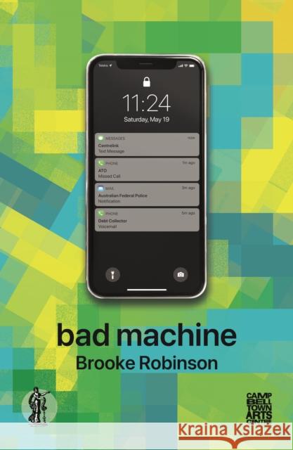 Bad Machine Brooke Robinson   9781760627720 Currency Press Pty Ltd