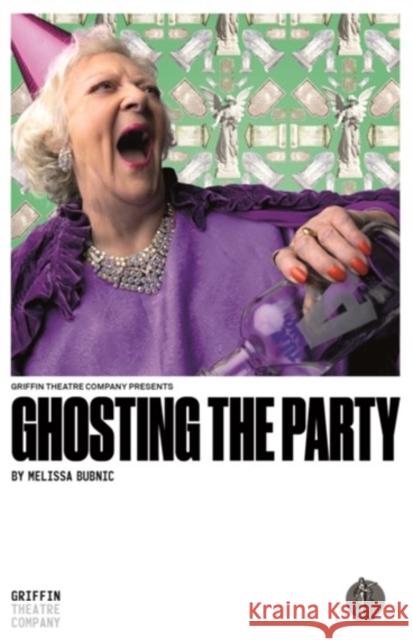 Ghosting the Party Melissa Bubnic   9781760627751 Currency Press Pty Ltd