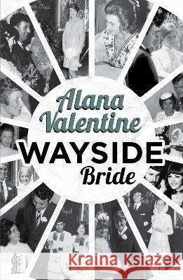 Wayside Bride Alana Valentine   9781760628123 Currency Press Pty Ltd