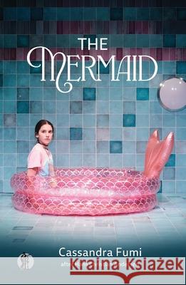 Mermaid: adapted from the story by Hans Christian Andersen Cassandra Fumi 9781760629588 Gazelle Book Services Ltd (RJ)