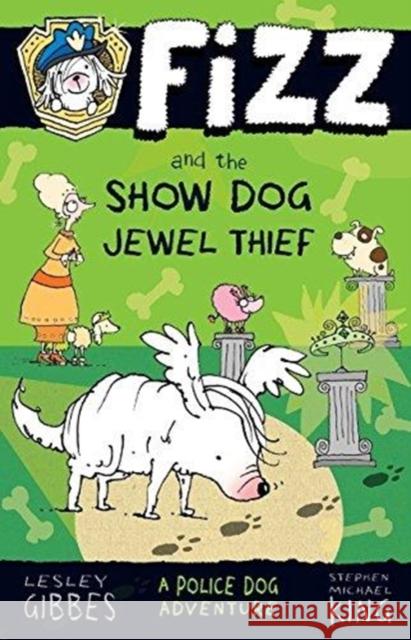 Fizz and the Show Dog Jewel Thief Lesley Gibbes 9781760630133