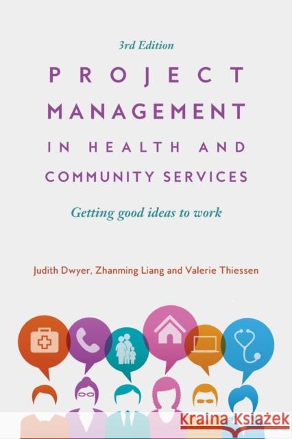 Project Management in Health and Community Services: Getting good ideas to work Dwyer, Judith 9781760632816