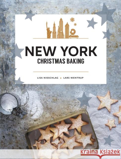 New York Christmas Baking Lisa Nieschlag Lars Wentrup 9781760634681 Murdoch Books