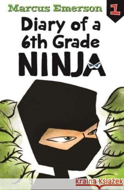 Diary of a 6th Grade Ninja: Diary of a 6th Grade Ninja Book 1 Marcus Emerson   9781760634742