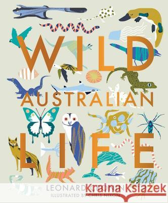 Wild Australian Life Leonard Cronin Chris Nixon 9781760637224 A & U Children