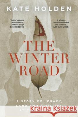 The Winter Road Kate Holden 9781760640361 Black Inc.