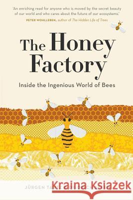 The Honey Factory: Inside the Ingenious World of Bees  9781760640408 Black Inc.