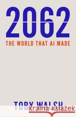 2062: The World That AI Made  9781760640514 La Trobe University Press