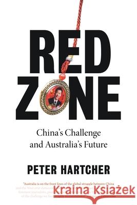 Red Zone Peter Hartcher 9781760642167 Black Inc.