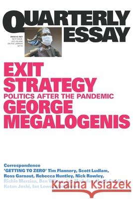 Exit Strategy: Politics After the Pandemic: Quarterly Essay 82 George Megalogenis 9781760642860 Quarterly Essay