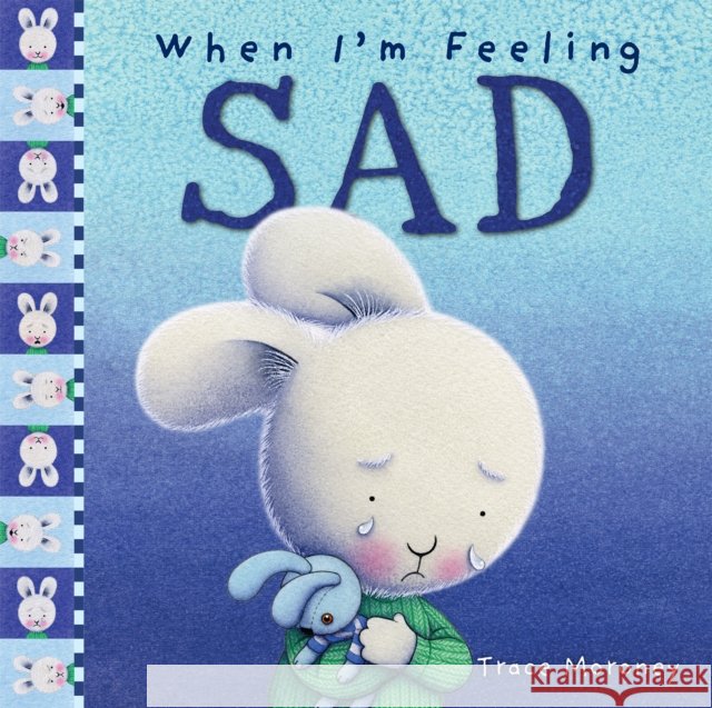 When I'm Feeling Sad Trace Moroney 9781760680671