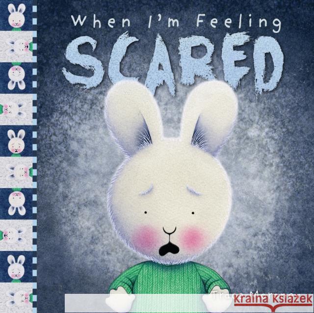 When I'm Feeling Scared Trace Moroney 9781760680688 Five Mile Press