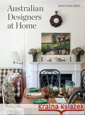 Australian Designers at Home Jenny Rose-Innes 9781760760137