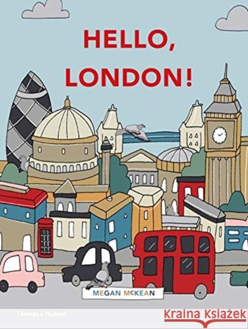 Hello, London! Megan McKean 9781760760373 Thames and Hudson (Australia) Pty Ltd