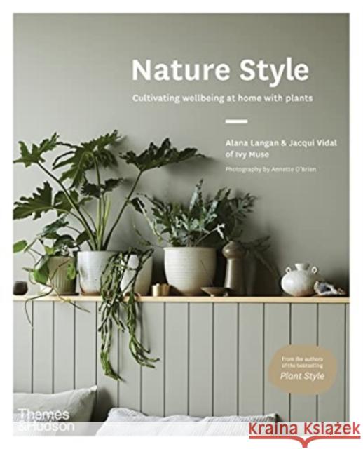 Nature Style Jacqui Vidal 9781760761103 Thames and Hudson (Australia) Pty Ltd