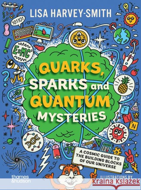 Quarks, Sparks and Quantum Mysteries Lisa Harvey-Smith 9781760763138