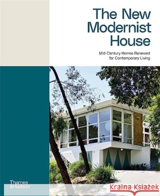 The New Modernist House Patricia Callan 9781760763268