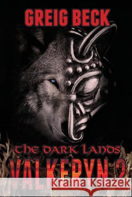 The Dark Lands: The Valkeryn Chronicles Book 2 Greig Beck 9781760782252