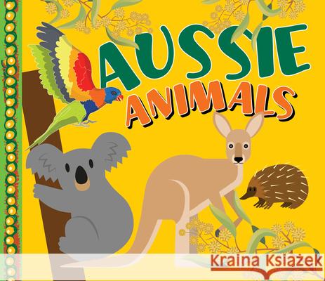 Aussie Animals New Holland Publishers 9781760791766