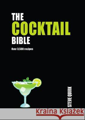 Cocktail Bible: Over 3,500 Recipes Steve Quirk 9781760795245