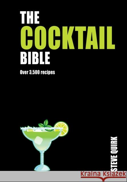 The Cocktail Bible: Over 3,500 recipes Steve Quirk 9781760795245