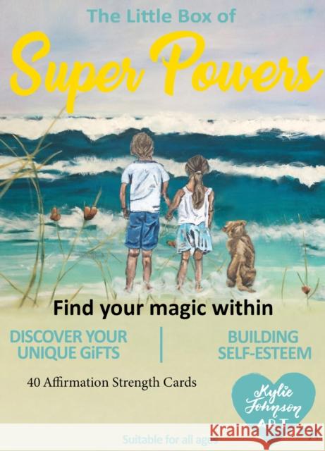 The Little Box of Super Powers: Find your magic inside Kylie Johnson 9781760795429