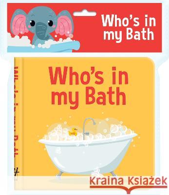 Who\'s in My Bath? New Holland Publishers 9781760795610 New Holland Publishers
