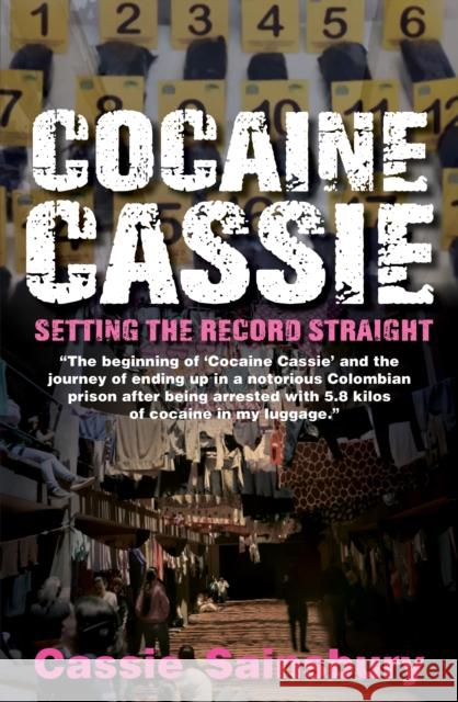 Cocaine Cassie: Setting the record straight Cassie Sainsbury 9781760796693