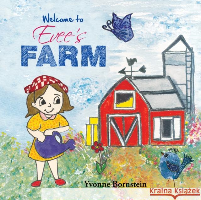 Welcome to Evee's Farm Yvonne Bornstein 9781760796716