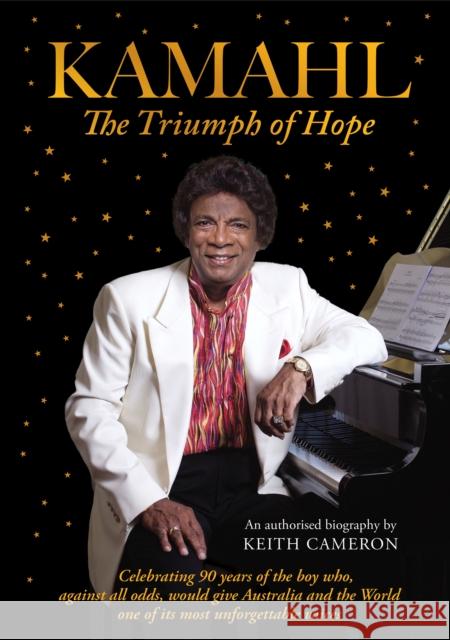 Kamahl: The Triumph of Hope Keith Cameron 9781760797669