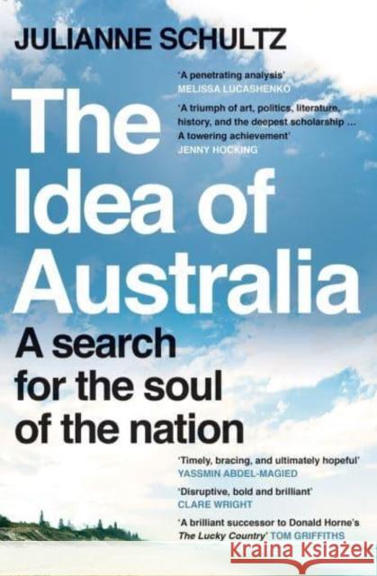 The Idea of Australia Julianne Schultz 9781760879303 Allen & Unwin