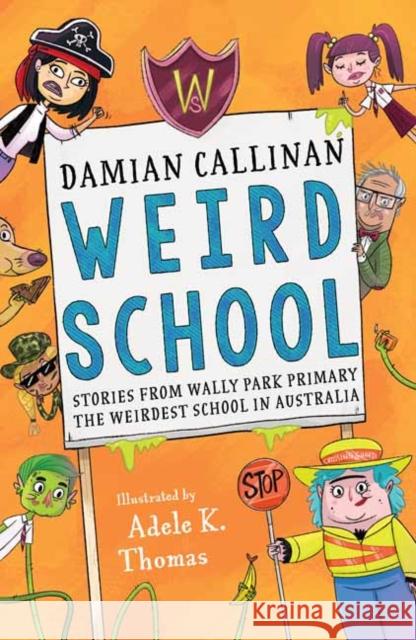 Weird School Damian Callinan 9781760893446 Penguin Random House Australia