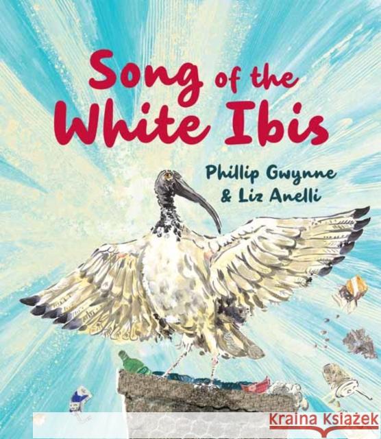 Song of the White Ibis Gwynne, Phillip 9781760897949