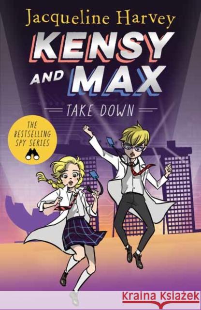 Kensy & Max 7: Take Down: The bestselling spy series Jacqueline Harvey 9781760898533 Penguin Random House Australia