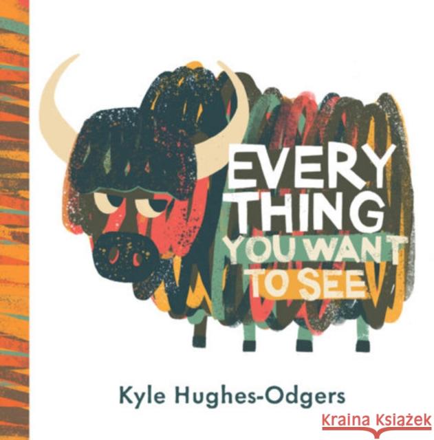 Everything you want to see Kyle Hughes-Odgers 9781760991371