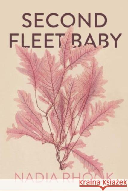 Second Fleet Baby Nadia Rhook 9781760991692 Fremantle Press