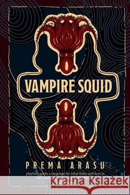 Vampire Squid: Poems from the deep sea Prema Arasu 9781760995195 Fremantle Press