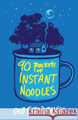 90 Packets of Instant Noodles Deb Fitzpatrick 9781760995218 Fremantle Press