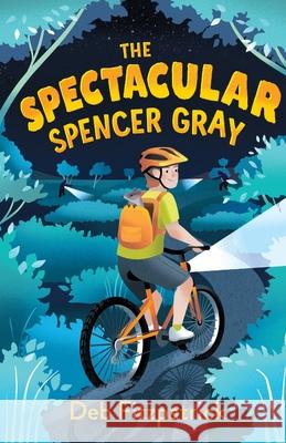 The Spectacular Spencer Gray: Australian bush adventure for junior readers Deb Fitzpatrick 9781760996345 Fremantle Press