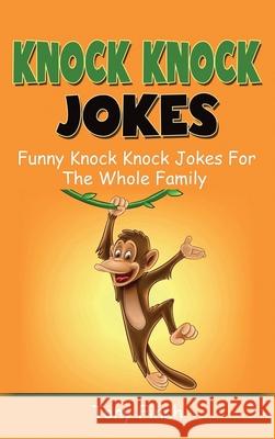 Knock Knock Jokes: Funny knock knock jokes for the whole family Tony Finch 9781761036279 Ingram Publishing