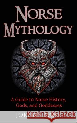 Norse Mythology: A Guide to Norse History, Gods, and Goddesses Jordan Parr   9781761038273 Ingram Publishing