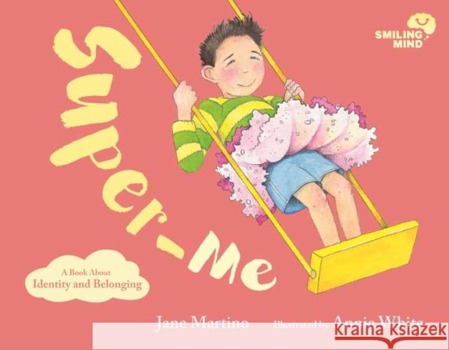 Super-Me: A Book about Identity and Belongingvolume 2 Martino, Jane 9781761040061 Puffin (Au Yr)