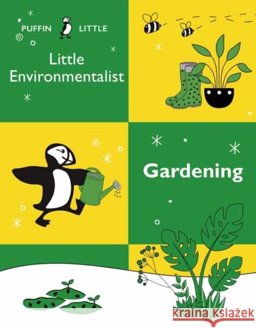 Puffin Little Environmentalist: Gardening Penguin Random House Australia 9781761041709 Random House Australia