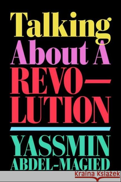 Talking About a Revolution Yassmin Abdel-Magied 9781761044595 Random House Australia