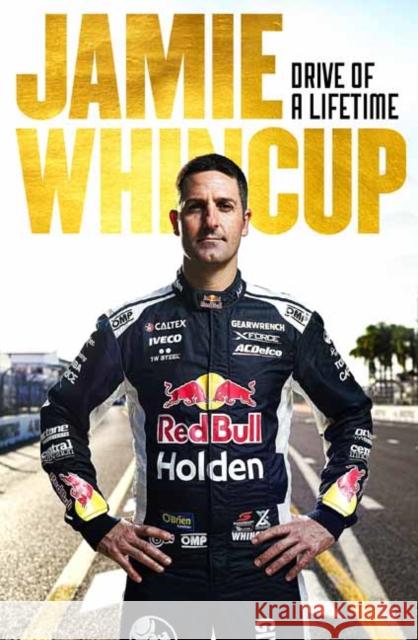 Jamie Whincup Jamie Whincup 9781761044885 Penguin Random House Australia