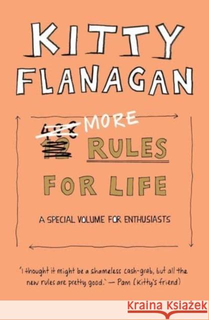 More Rules For Life: A special volume for enthusiasts Kitty Flanagan 9781761066610 Allen & Unwin