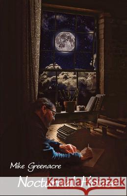 Nocturnal House Mike Greenacre 9781761090189 Ginninderra Press