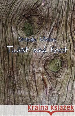 Twist and Knot Ursula Nixon 9781761090646