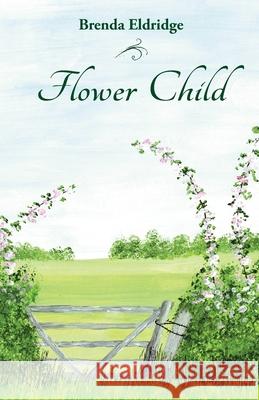 Flower Child Brenda Eldridge 9781761091681