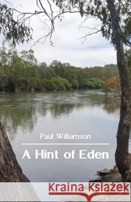 A Hint of Eden Paul Williamson 9781761091964